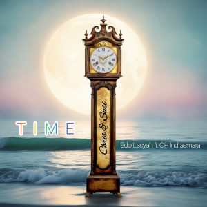 Lagu Indonesia Terbaru : Time - Edo Lasyah ft. CH Indrasmara